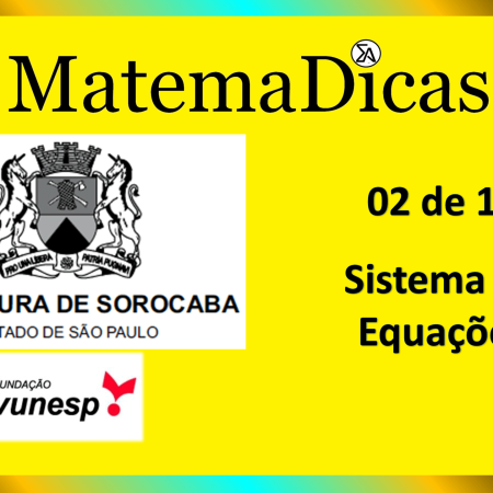 Sistema de Equações (02 de 10) – Prefeitura de Sorocaba – Vunesp 2020 – #0357 – Matemática