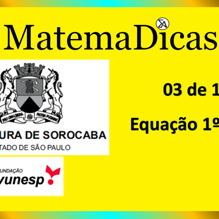 Equação 1º Grau (03 de 10) – Prefeitura de Sorocaba – Vunesp 2020 – #0358 – Matemática
